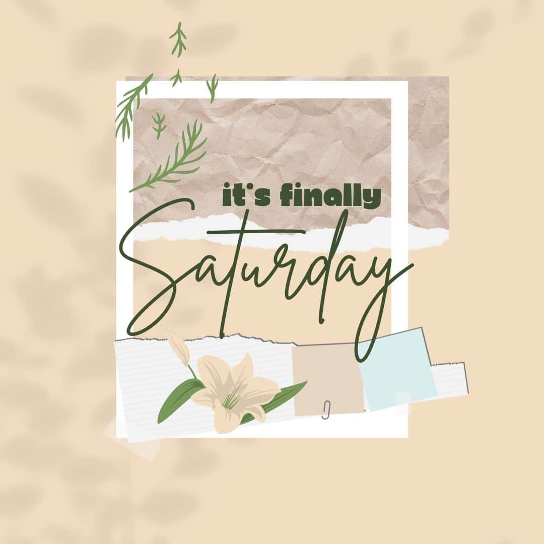 Happy Saturday Pics